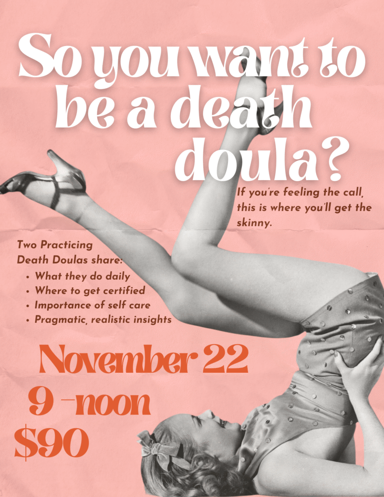 So You Want To Be A Death Doula? 11/22/25
