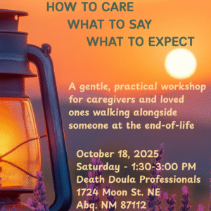 When the Time Comes: How to Care, What to Say, What to Expect Workshop
